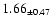 $ 1.66 _{\pm 0.47 }$