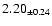 $ 2.20 _{\pm 0.24 }$