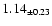 $ 1.14 _{\pm 0.23 }$