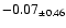 $ -0.07 _{\pm 0.46 }$