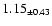 $ 1.15 _{\pm 0.43 }$