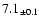 $ 7.1 _{\pm 0.1 }$