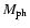 $M_{\rm ph}$