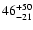 $\rm 46^{+50}_{-21}$