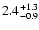$\rm 2.4^{+1.3}_{-0.9}$