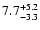$\rm 7.7^{+5.2}_{-3.3}$