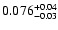 $\rm0.076^{+0.04}_{-0.03}$