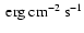 $~\rm erg~cm^{-2}~s^{-1}$