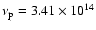 $\nu_{\rm p}=3.41\times 10^{14}$