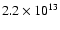 $2.2 \times 10^{13}$