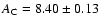 $A_{\rm C} = 8.40 \pm 0.13$