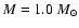 $ M = 1.0~M_{\odot}$