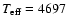 $T_{\rm eff} = 4697$