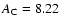 $A_{\rm C} = 8.22$