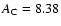 $A_{\rm C} = 8.38$
