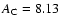 $A_{\rm C} = 8.13$