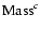 ${\rm Mass}^{c}$
