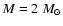$ M = 2 ~M_{\odot}$