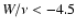 $W/\nu < -4.5 $
