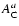 $A_{\rm C}^{a} $