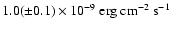 $1.0(\pm0.1)\times10^{-9}~\mbox{erg}~\mbox{cm}^{-2}~\mbox{s}^{-1}$