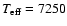 $T_{\rm eff}=7250$