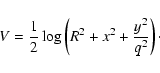 \begin{displaymath}
V=\frac12 \log\left(R^{2} + x^2 + \frac{y^2}{q^2}\right)\cdot\end{displaymath}