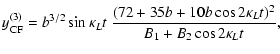 $\displaystyle y^{(3)}_{\rm CF} = b^{3/2} \sin \kappa_L t \
\frac{(72 + 35 b + 10 b \cos 2 \kappa_L t)^{2}}{B_{1} + B_{2} \cos 2 \kappa_L t },$