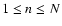 $ 1 \le n \le N$
