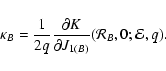 \begin{displaymath}
\kappa_{B} = \frac1{2q} \frac{\partial K}{\partial J_{1(B)}} ({\cal R}_{B},0; {\cal E},q).\end{displaymath}