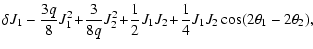 $\displaystyle \delta J_{1} - \frac{3q}{8} J_1^2 \!+ \!\frac{3}{8q} J_2^2 \!+ \!\frac12 J_1 J_2 \!+\! \frac14 J_1 J_2 \cos(2 \theta_1 - 2 \theta_2) ,$