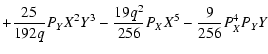 $\displaystyle +\frac{25}{192 q} P_{Y} X^2 Y^3- \frac{19 q^2}{256} P_{X} X^5 - \frac{9}{256} P_{X}^4 P_{Y} Y$