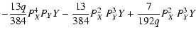 $\displaystyle - \frac{13 q}{384} P_{X}^4 P_{Y} Y- \frac{13}{384} P_{X}^2\ P_{Y}^3 Y+ \frac{7}{192 q} P_{X}^2\ P_{Y}^3 Y$