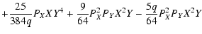 $\displaystyle + \frac{25 }{384 q} P_{X} X Y^4 + \frac{9}{64} P_{X}^2 P_{Y} X^2 Y- \frac{5 q}{64} P_{X}^2 P_{Y} X^2 Y$