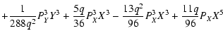 $\displaystyle + \frac{1}{288 q^2} P_{Y}^3 Y^3 +\frac{5 q}{36} P_{X}^3 X^3- \frac{13 q^2}{96} P_{X}^3 X^3+ \frac{11 q}{96} P_{X} X^5$