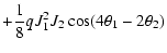 $\displaystyle +\frac18 q J_1^2 J_2 \cos(4 \theta_1 - 2 \theta_2)$