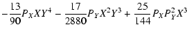 $\displaystyle - \frac{13 }{90} P_{X} X Y^4 - \frac{17}{2880} P_{Y} X^2 Y^3+\frac{25}{144} P_{X} P_{Y}^2 X^3$
