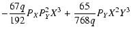 $\displaystyle - \frac{67 q}{192} P_{X} P_{Y}^2 X^3
+\frac{65}{768 q} P_{Y} X^2 Y^3$
