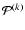 ${\cal P}^{(k)}$