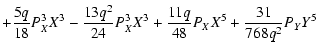 $\displaystyle + \frac{5 q}{18} P_{X}^3 X^3 - \frac{13 q^2}{24} P_{X}^3 X^3 + \frac{11 q}{48} P_{X} X^5
+ \frac{31}{768 q^2} P_{Y} Y^5$