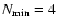 $N_{\rm min} = 4$