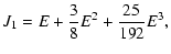 $\displaystyle J_{1} = E + \frac38 E^2 + \frac{25}{192} E^3,$
