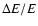 $\Delta E/E$