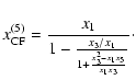 $\displaystyle x^{(5)}_{\rm CF} = \frac{x_{1}}{1-\frac{x_{3}/x_{1}}{1+\frac{x_{3}^{2} - x_{1}x_{5}}{x_{1}x_{3}}}}\cdot$