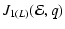 $\displaystyle J_{1(L)} ({\cal E},q)$