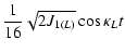 $\displaystyle \frac{1}{16} \sqrt{2 J_{1(L)}} \cos \kappa_L t$