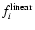$f_{i}^{{\rm linear}}$