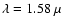 $\lambda = 1.58~\mu$