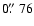 $0\hbox{$.\!\!^{\prime\prime}$ }76$