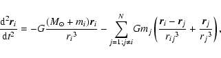 \begin{displaymath}%
\frac{{\rm d}^2 \vec{r}_i}{{\rm d}t^2}= - G \frac{(M_{\odot...
...\vec{r}_j}
{{r_{ij}}^3} + \frac{\vec{r}_j}{{r_j}^3} \right),
\end{displaymath}